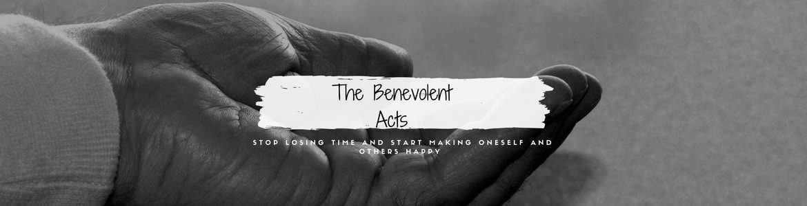 The Benevolent Acts