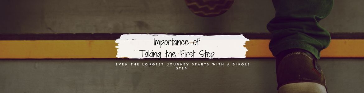 Importance of Taking the First Step