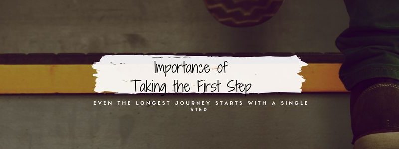 Importance of Taking the First Step