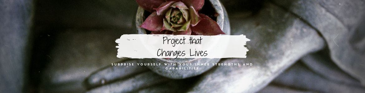 Project that Changes Lives