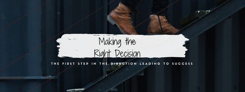 Making the Right Decision